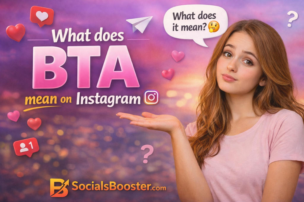 What Does BTA Mean on Instagram